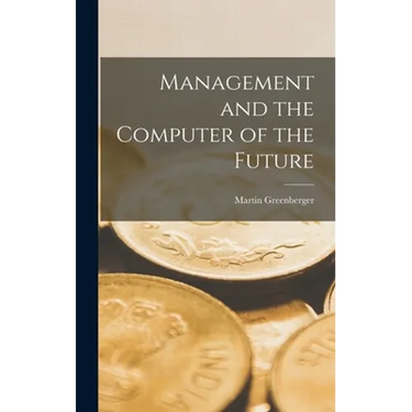 Management and the Computer of the Future