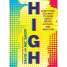 High: Everything You Want to Know about Drugs, Alcohol, and Addiction