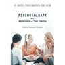 Psychotherapy with Adolescents and Their Families: Essential Treatment Strategies