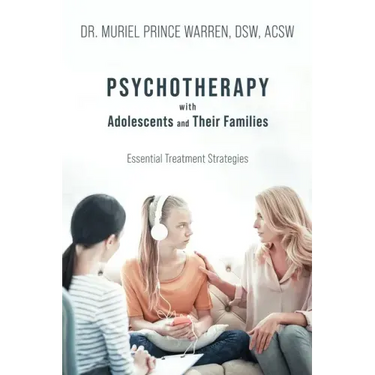Psychotherapy with Adolescents and Their Families: Essential Treatment Strategies
