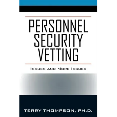 Personnel Security Vetting: Issues and More Issues