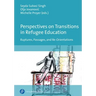 Perspectives on Transitions in Refugee Education: Ruptures, Passages, and Re-Orientations