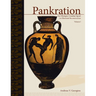 Pankration - An Olympic Combat Sport, Volume I: An Illustrated Reconstruction