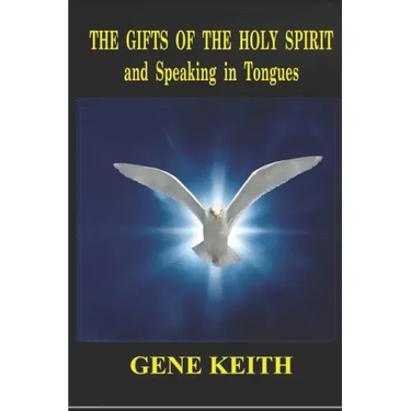 The Gifts of the Holy Spirit and Speaking in Tongues