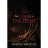 They That Come To The Light: A Revelation and John 3:16 Connection
