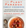 The Plant Paradox Family Cookbook: 80 One-Pot Recipes to Nourish Your Family Using Your Instant Pot, Slow Cooker, or Sheet Pan