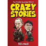 The Totally Awesome Book of Crazy Stories: Crazy But True Stories That Actually Happened!