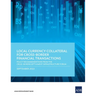 Local Currency Collateral for Cross-Border Financial Transactions: Policy Recommendations from the Cross-Border Settlement Infrastructure Forum