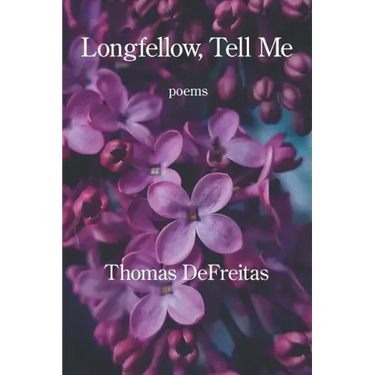 Longfellow, Tell Me