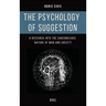 The psychology of suggestion: A research into the subconscious nature of man and society (Easy to Read Layout)