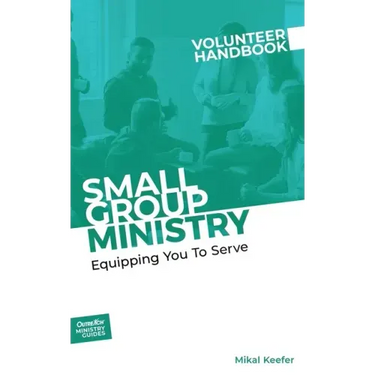 Small Group Ministry Volunteer Handbook