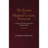 The Exums of Madison County, Tennessee: 272 Years and Nine Generations of Family History, 1750-2022