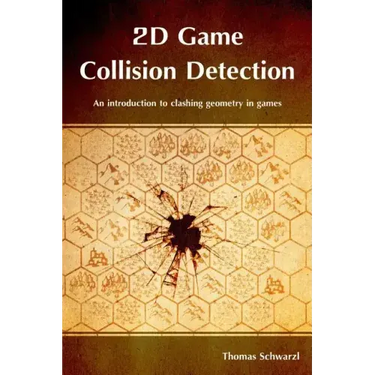 2D Game Collision Detection: An introduction to clashing geometry in games