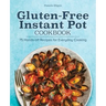 Gluten-Free Instant Pot Cookbook: 75 Hands-Off Recipes for Everyday Cooking