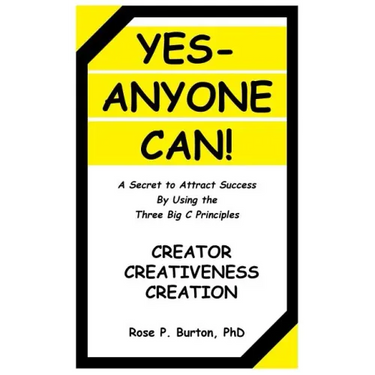 Yes-Anyone Can!: A Secret to Attract Success By Using the Three Big C Principles