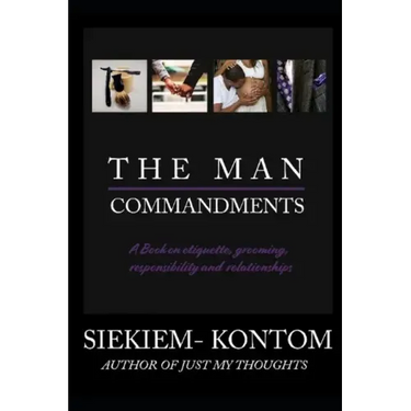The Man Commandments: A book on etiquette, grooming, responsibility and relationships