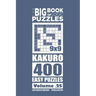The Big Book of Logic Puzzles - Kakuro 400 Easy (Volume 25)