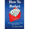 How to Budget- The Quick and Easy Guide to Making a Budget That Works