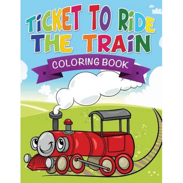Ticket to Ride the Train Coloring Book