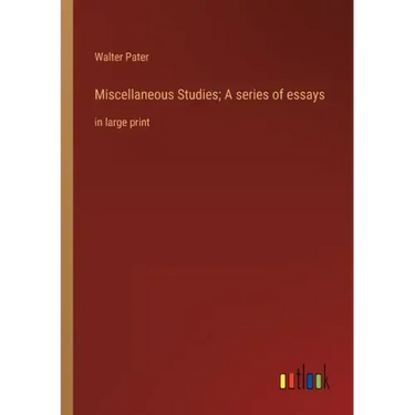 Miscellaneous Studies; A series of essays: in large print