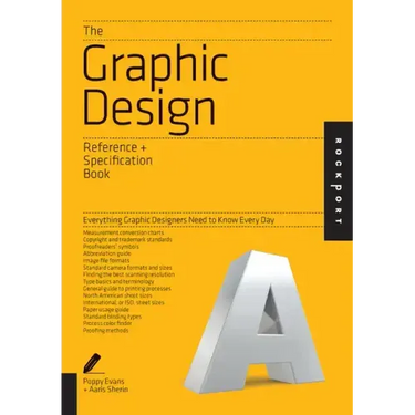 The Graphic Design Reference & Specification Book: Everything Graphic Designers Need to Know Every Day