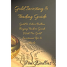 Gold Investing & Trading Guide: Gold & Silver Bullion Buying Trader's Guide with Pro Gold Investment Tips & Hacks