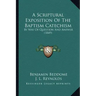 A Scriptural Exposition Of The Baptism Catechism: By Way Of Question And Answer (1849)