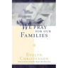 What Happens When We Pray For Our Families