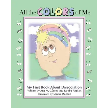 All the colors of me: My first book about dissociation