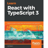 Learn React with TypeScript 3: Beginner's guide to modern React web development with TypeScript 3