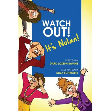 Watch Out! It's Nolan! (A Courageous Tale About a Boy Who Overcame His Bullies by Being Fearless and Standing up for Himself).