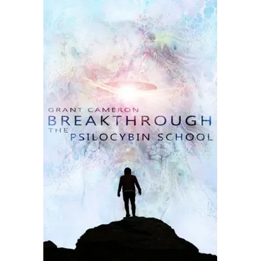 Breakthrough: The Psilocybin School