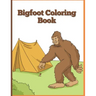 Big Foot Coloring Book: Sasquatch Enjoying the Outdoors
