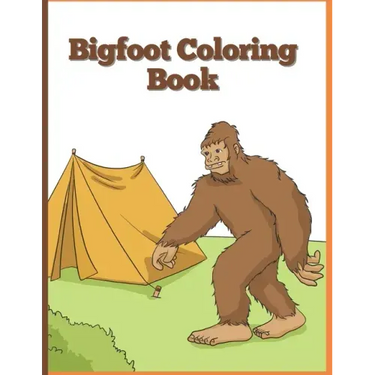 Big Foot Coloring Book: Sasquatch Enjoying the Outdoors