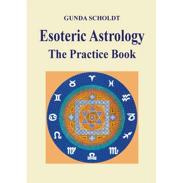 Esoteric Astrology: The Practice Book