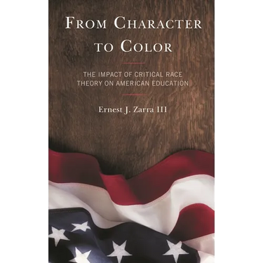 From Character to Color: The Impact of Critical Race Theory on American Education