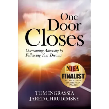 One Door Closes: Overcoming Adversity by Following Your Dreams