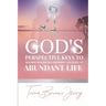 God's Perspective Keys To Building Healthy Relationships and Living an Abundant Life
