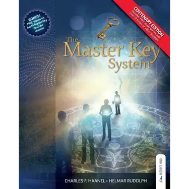 The Master Key System - Centenary Edition: Live Your Life on Higher Planes