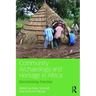Community Archaeology and Heritage in Africa: Decolonizing Practice