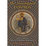 The Transfigured Cosmos: Four Essays in Eastern Orthodox Christianity