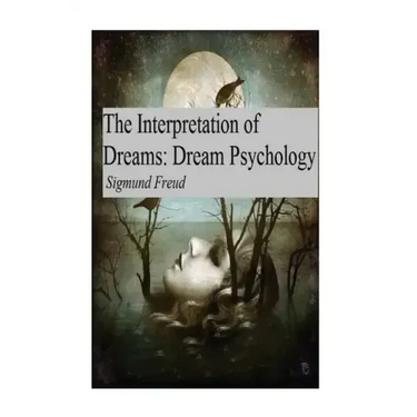 The Interpretation of Dreams: Dream Psychology
