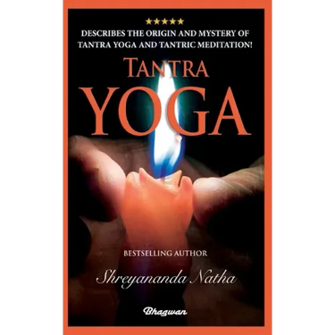 Tantra Yoga: By bestselling author Shreyananda Natha!