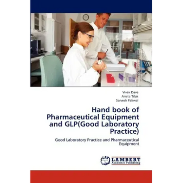 Hand Book of Pharmaceutical Equipment and Glp(good Laboratory Practice)