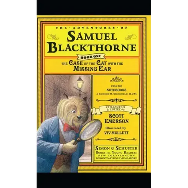 The Case of the Cat with the Missing Ear: From the Notebooks of Edward R. Smithfield D.V. M.