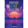Forever Is Not Just Time
