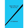 Bahá'u'lláh and the New Era