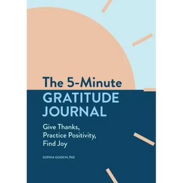 The 5-Minute Gratitude Journal: Give Thanks, Practice Positivity, Find Joy