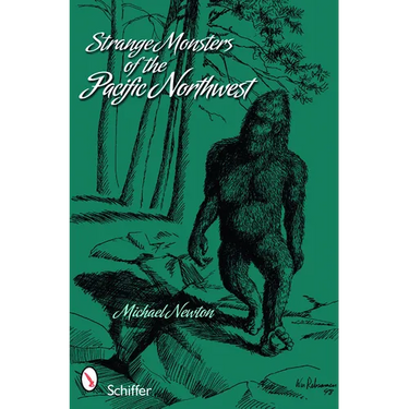 Strange Monsters of the Pacific Northwest