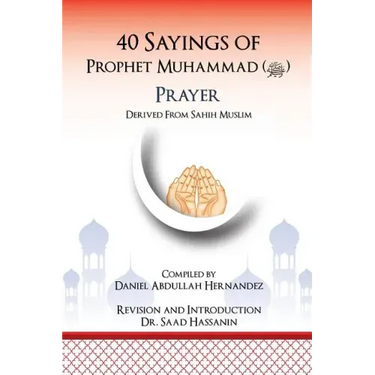 40 Sayings of Prophet Muhammad (Salah): Salah